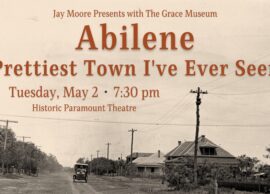 Jay Moore Presents "Abilene: Prettiest Town I've Ever Seen"